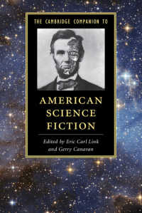 ケンブリッジ版　アメリカＳＦ必携<br>The Cambridge Companion to American Science Fiction