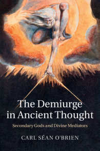 古代思想におけるデミウルゴス<br>The Demiurge in Ancient Thought : Secondary Gods and Divine Mediators