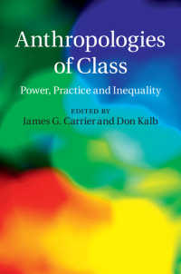 階級の人類学<br>Anthropologies of Class : Power, Practice, and Inequality