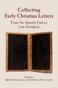 初期キリスト教徒の書簡集：使徒パウロから古代末期まで<br>Collecting Early Christian Letters : From the Apostle Paul to Late Antiquity