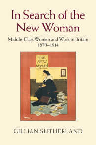 中流階級の女性とイギリスの労働1870-1914年<br>In Search of the New Woman : Middle-Class Women and Work in Britain 1870–1914