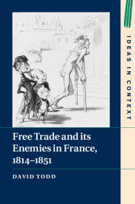 フランスにおける自由貿易とその敵1814-1851年<br>Free Trade and its Enemies in France, 1814–1851