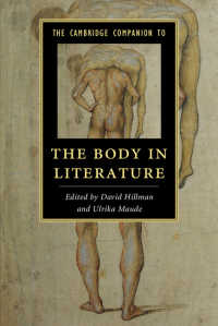 ケンブリッジ版　文学における身体必携<br>The Cambridge Companion to the Body in Literature