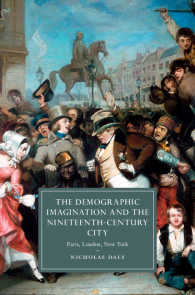 The Demographic Imagination and the Nineteenth-Century City : Paris, London, New York