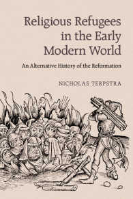 近代初期世界における宗教難民：宗教改革のオルタナティブな歴史<br>Religious Refugees in the Early Modern World : An Alternative History of the Reformation