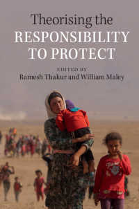 保護する責任（R2P）の理論化<br>Theorising the Responsibility to Protect