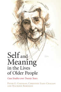 高齢者の生活にみる自己と意義<br>Self and Meaning in the Lives of Older People : Case Studies over Twenty Years