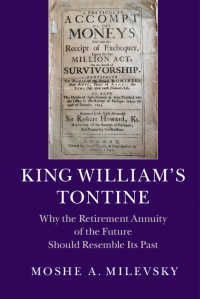 King William's Tontine : Why the Retirement Annuity of the Future Should Resemble its Past