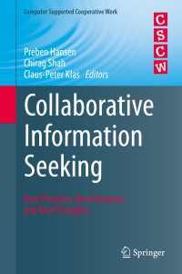 Collaborative Information Seeking〈1st ed. 2015〉 : Best Practices, New Domains and New Thoughts