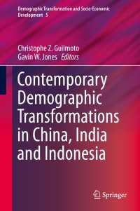 Contemporary Demographic Transformations in China, India and Indonesia〈1st ed. 2016〉