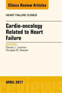 Cardio-oncology Related to Heart Failure, An Issue of Heart Failure Clinics