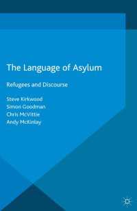 難民の言語<br>The Language of Asylum〈1st ed. 2016〉 : Refugees and Discourse