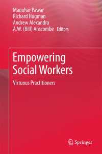 Empowering Social Workers〈1st ed. 2017〉 : Virtuous Practitioners