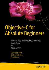 Objective-C for Absolute Beginners〈3rd ed.〉 : iPhone, iPad and Mac Programming Made Easy（3）