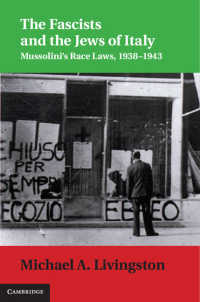 ムッソリーニ時代イタリアの人種法とユダヤ人<br>The Fascists and the Jews of Italy : Mussolini's Race Laws, 1938–1943