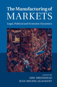 市場の構築：法的・政治的・経済的ダイナミクス<br>The Manufacturing of Markets : Legal, Political and Economic Dynamics