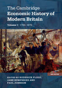 ケンブリッジ近現代イギリス経済史１：1700年から1870年まで（第２版）<br>The Cambridge Economic History of Modern Britain: Volume 1, Industrialisation, 1700–1870（2）