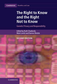 知る権利と知らずにいる権利：遺伝情報のプライバシーと責任（第２版）<br>The Right to Know and the Right Not to Know : Genetic Privacy and Responsibility（2）