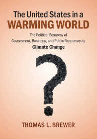 地球温暖化への米国の対応：政治経済学的分析<br>The United States in a Warming World : The Political Economy of Government, Business, and Public Responses to Climate Change