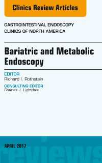 Bariatric and Metabolic Endoscopy, An Issue of Gastrointestinal Endoscopy Clinics