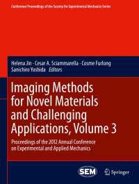 Imaging Methods for Novel Materials and Challenging Applications, Volume 3 : Proceedings of the 2012 Annual Conference on Experimental and Applied Mechanics
