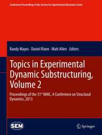 Topics in Experimental Dynamic Substructuring, Volume 2 : Proceedings of the 31st IMAC, A Conference on Structural Dynamics, 2013