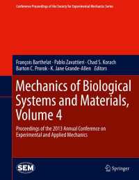 Mechanics of Biological Systems and Materials, Volume 4〈1st ed. 2014〉 : Proceedings of the 2013 Annual Conference on Experimental and Applied Mechanics