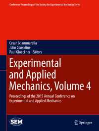 Experimental and Applied Mechanics, Volume 4〈1st ed. 2016〉 : Proceedings of the 2015 Annual Conference on Experimental and Applied Mechanics