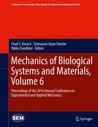 Mechanics of Biological Systems and Materials, Volume 6〈1st ed. 2017〉 : Proceedings of the 2016 Annual Conference on Experimental and Applied Mechanics