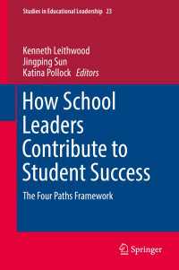 How School Leaders Contribute to Student Success〈1st ed. 2017〉 : The Four Paths Framework