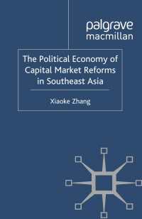 東南アジアの資本市場改革：政治経済学的分析<br>The Political Economy of Capital Market Reforms in Southeast Asia