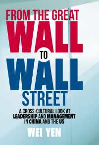中国と米国のリーダーシップと経営：比較文化考察<br>From the Great Wall to Wall Street〈1st ed. 2017〉 : A Cross-Cultural Look at Leadership and Management in China and the US