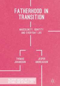 Fatherhood in Transition〈1st ed. 2017〉 : Masculinity, Identity and Everyday Life