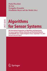 Algorithms for Sensor Systems : 9th International Symposium on Algorithms and Experiments for Sensor Systems, Wireless Networks and Distributed Robotics, ALGOSENSORS 2013, Sophia Antipolis, France, September 5-6, 2013, Revised Selected Papers