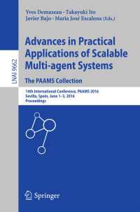 Advances in Practical Applications of Scalable Multi-agent Systems. The PAAMS Collection〈1st ed. 2016〉 : 14th International Conference, PAAMS 2016, Sevilla, Spain, June 1-3, 2016, Proceedings
