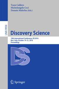 Discovery Science〈1st ed. 2016〉 : 19th International Conference, DS 2016, Bari, Italy, October 19–21, 2016, Proceedings