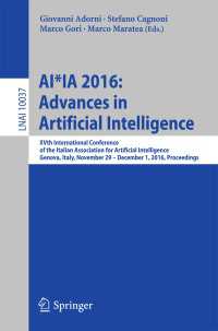 AI*IA 2016 Advances in Artificial Intelligence〈1st ed. 2016〉 : XVth International Conference of the Italian Association for Artificial Intelligence, Genova, Italy, November 29 – December 1, 2016, Proceedings