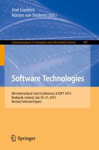 Software Technologies : 8th International Joint Conference, ICSOFT 2013, Reykjavik, Iceland, July 29-31, 2013, Revised Selected Papers