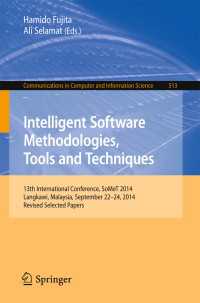 Intelligent Software Methodologies, Tools and Techniques : 13th International Conference, SoMeT 2014, Langkawi, Malaysia, September 22-24, 2014. Revised Selected Papers