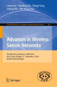Advances in Wireless Sensor Networks : The 8th China Conference, CWSN 2014, Xi'an, China, October 31--November 2, 2014. Revised Selected Papers