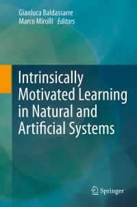 Intrinsically Motivated Learning in Natural and Artificial Systems〈2013〉