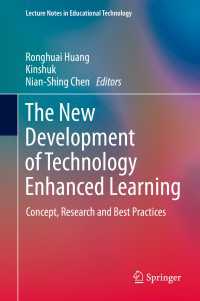 The New Development of Technology Enhanced Learning〈2014〉 : Concept, Research and Best Practices