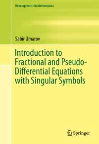 分数階・擬微分方程式入門<br>Introduction to Fractional and Pseudo-Differential Equations with Singular Symbols〈1st ed. 2015〉