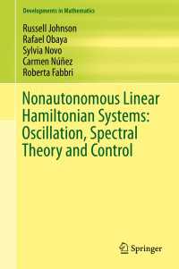 Nonautonomous Linear Hamiltonian Systems: Oscillation, Spectral Theory and Control〈1st ed. 2016〉