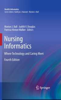 看護情報学（第４版）<br>Nursing Informatics〈Fourth Edition 2011〉 : Where Technology and Caring Meet（4）
