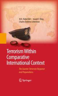 国際比較の視点で捉えるテロ対策<br>Terrorism Within Comparative International Context : The Counter-Terrorism Response and Preparedness
