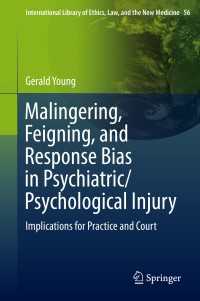 Malingering, Feigning, and Response Bias in Psychiatric/ Psychological Injury : Implications for Practice and Court