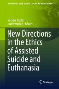 New Directions in the Ethics of Assisted Suicide and Euthanasia〈1st ed. 2015〉