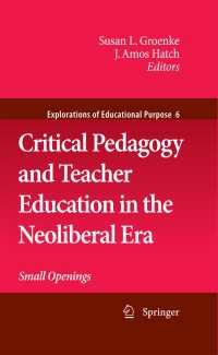 ネオリベラル時代の批判的教育学と教師教育<br>Critical Pedagogy and Teacher Education in the Neoliberal Era〈2009〉 : Small Openings