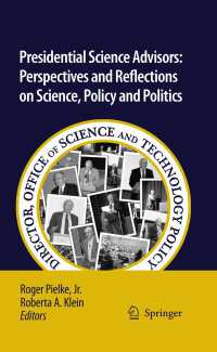 Presidential Science Advisors : Perspectives and Reflections on Science, Policy and Politics